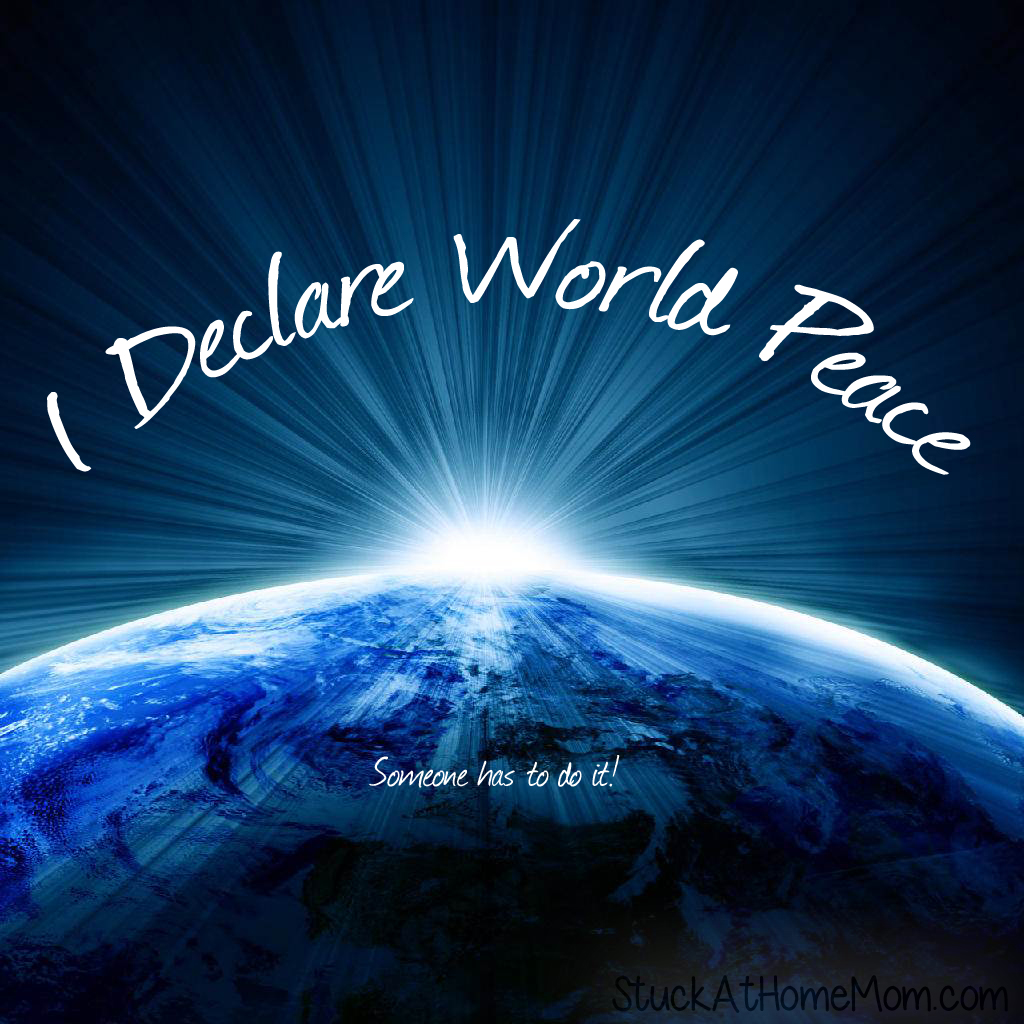 I Declare World Peace Worldpeace [peace Quotes]