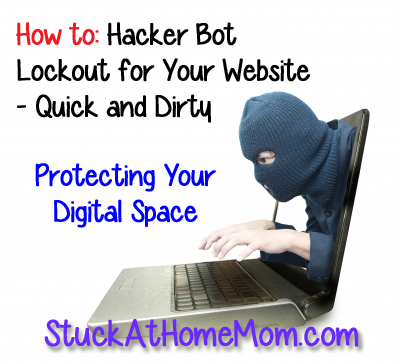 How to: Hacker Bot Lockout for Your Website - Quick and Dirty