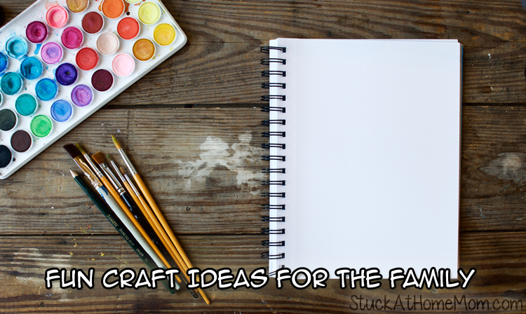 Fun Craft Ideas for the Family