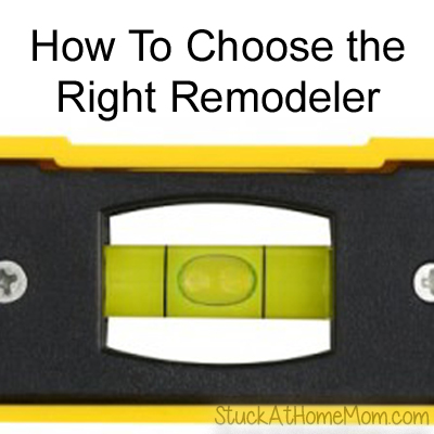 How To Choose the Right Remodeler
