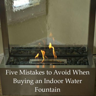 Five Mistakes You Can Avoid When Buying an Indoor Water Fountain