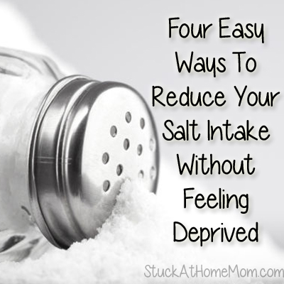 Four Easy Ways To Reduce Your Salt Intake Without Feeling Deprived