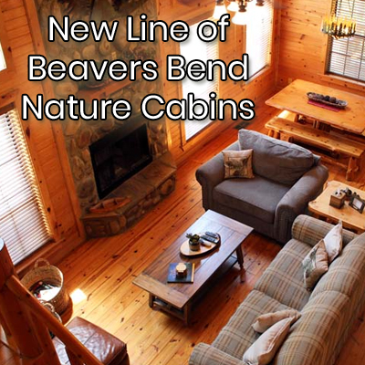 The New Line of Beavers Bend Nature Cabins