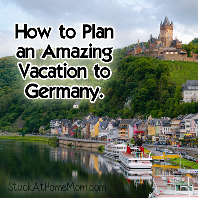 How to Plan an Amazing Vacation to Germany