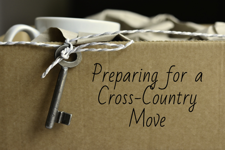 Preparing for a Cross-Country Move Preparing for a Cross-Country Move