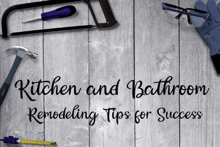 Kitchen and Bathroom Remodeling Tips for Success Kitchen and Bathroom Remodeling Tips for Success
