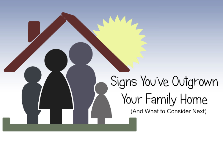 Signs You’ve Outgrown Your Family Home (And What to Consider Next) Signs You’ve Outgrown Your Family Home (And What to Consider Next)