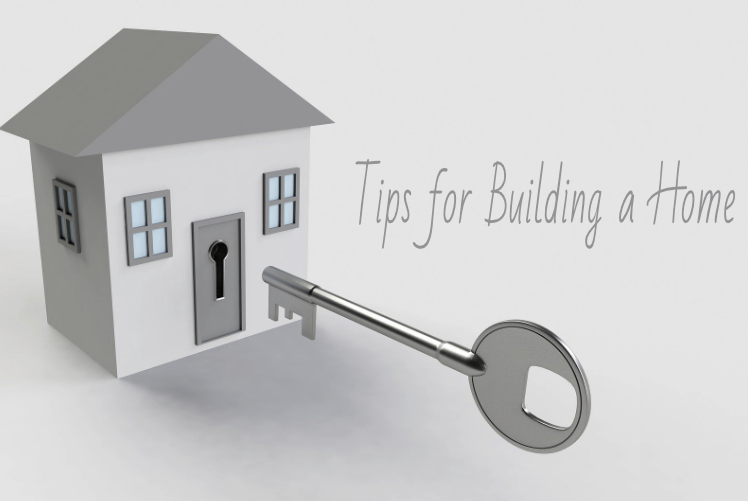 Tips for Building a Home Tips for Building a Home