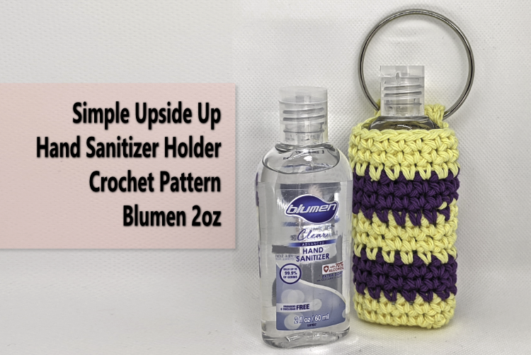 Simple Upside Up Hand Sanitizer Holder Crochet Pattern Blumen 2oz #CrochetPattern Simple Upside Up Hand Sanitizer Holder Crochet Pattern Blumen 2oz #CrochetPattern
